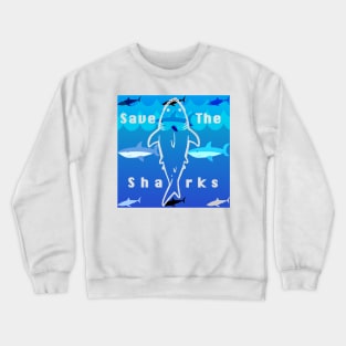 Save the sharks! Crewneck Sweatshirt